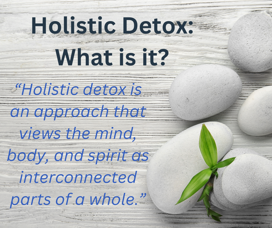 Holistic Detox What is it